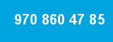 970 860 47 85